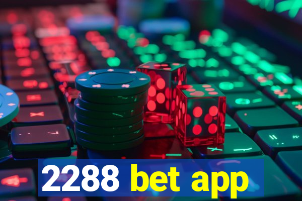 2288 bet app